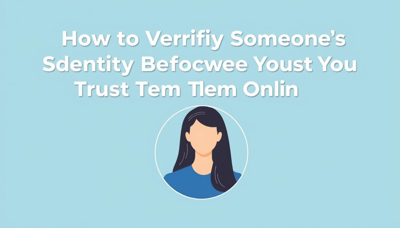 How to Verify Someone’s Identity Before You Trust Them Online How to Verify Someone’s Identity Before You Trust Them Online